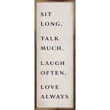 Sit Long Talk Much White sign