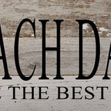 - Beach days make the best days. / 14"x6" Reclaimed Wood Sign