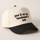 Fashion City - Put it on my husband's tab Embroidery Canvas Cap