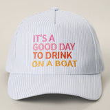 Fashion City - IT'S A GOOD DAY TO DRINK ON A BOAT Embroidered Trucker Hat