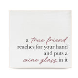 - A true friend reaches for your hand ... Wooden Block