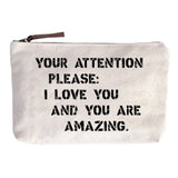 Second Nature by Hand - Your attention please: I Love You ... Zip Pouch
