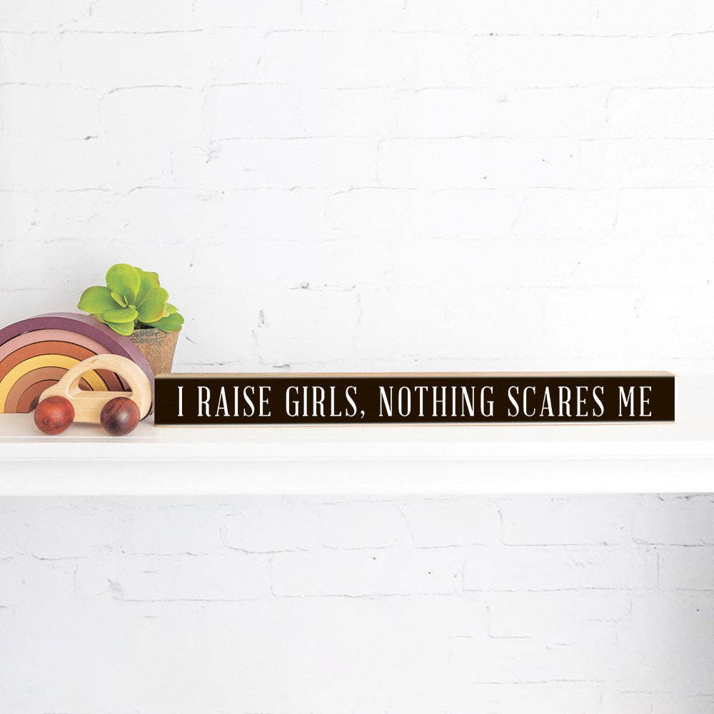 Rustic Marlin - I raise Girls nothing scares me Skinny Sign