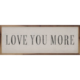Love You More Capitalized White sign