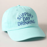 Fashion City - Support Day Drinking Embroidered Baseball Cap
