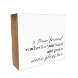 - A true friend reaches for your hand ... Wooden Block