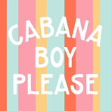 soiree-sisters - Party Cocktail Funny Napkins | Cabana Boy Please -