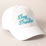 Fashion City - Day Drinkin' Text Embroidered Baseball Cap