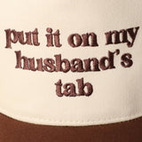 Fashion City - Put it on my husband's tab Embroidery Canvas Cap