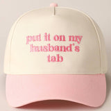 Fashion City - Put it on my husband's tab Embroidery Canvas Cap