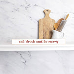 Rustic Marlin - Eat, drink and be merry Skinny Sign