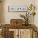 Love You More Capitalized White sign