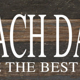 - Beach days make the best days. / 14"x6" Reclaimed Wood Sign