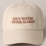 Fashion City - Save Water Drink Margs Embroidered Baseball Cap